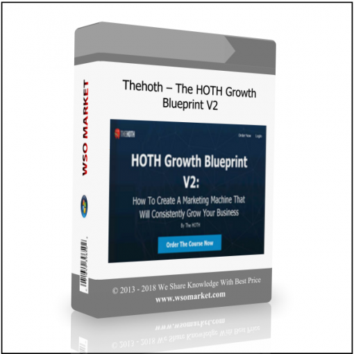 Thehoth – The HOTH Growth Blueprint V2 Thehoth – The HOTH Growth Blueprint V2 - Available now !!