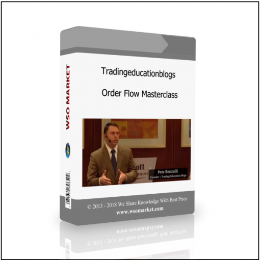Tradingeducationblogs – Order Flow Masterclass Tradingeducationblogs – Order Flow Masterclass - Available now !!
