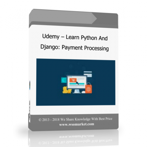 9 1 Udemy – Learn Python And Django: Payment Processing - Available now !!