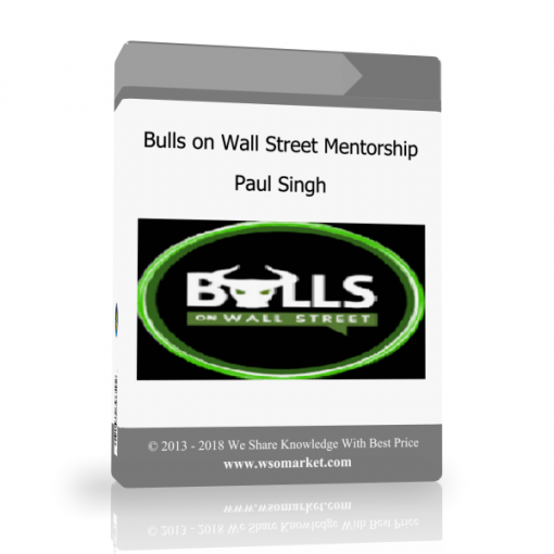 Bulls on Wall Street Mentorship – Paul Singh Bulls on Wall Street Mentorship – Paul Singh - Available now !!
