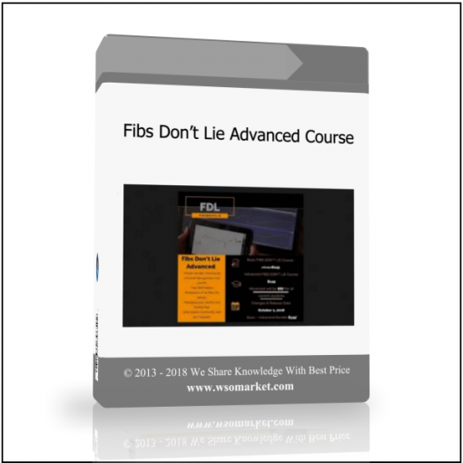 Fibs Don’t Lie Advanced Course Fibs Don’t Lie Advanced Course - Available now !!