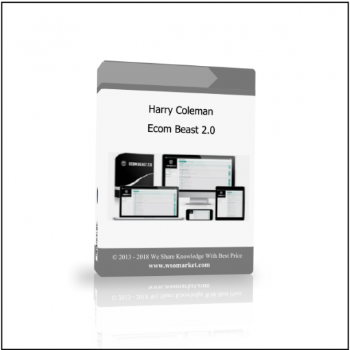 Harry Coleman – Ecom Beast 2.0 Harry Coleman – Ecom Beast 2.0 - Available now !!