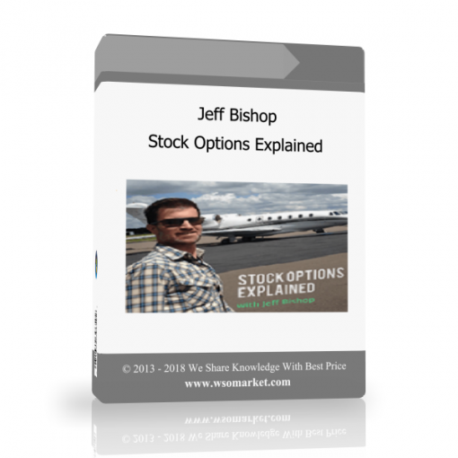 Jeff Bishop – Stock Options Jeff Bishop – Stock Options Explained - Available now !!