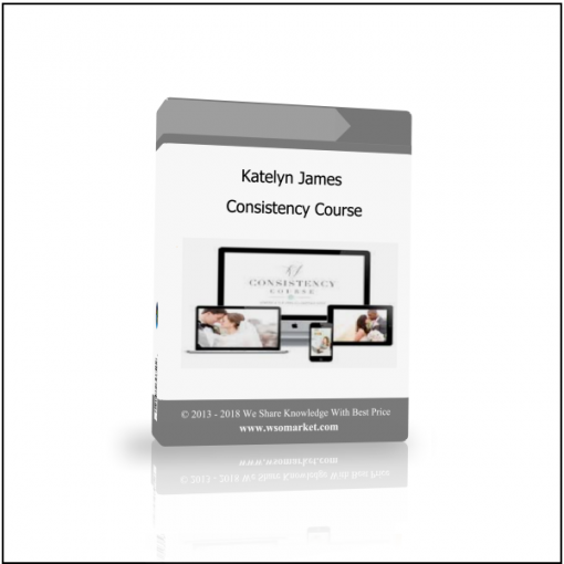 Katelyn James – Consistency Course Katelyn James – Consistency Course - Available now !!