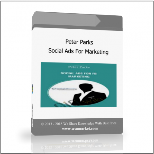 Peter Parks – Social Ads For Marketing Peter Parks – Social Ads For Marketing - Available now !!