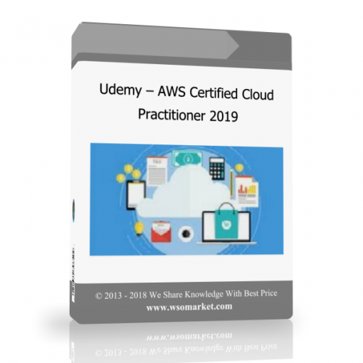 Udemy – AWS Certified Cloud Practitioner 2019 Udemy – AWS Certified Cloud Practitioner 2019 - Available now