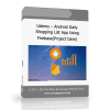 Udemy – Android Daily Shopping List App Using FirebaseProject base Udemy – Android Daily Shopping List App Using Firebase(Project base) - Available now !!!