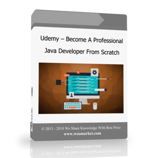 Udemy – Become A Professional Java Developer From Scratch Udemy – Become A Professional Java Developer From Scratch - Available now !!!