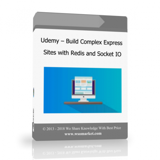 Udemy – Build Complex Express Sites with Redis and Socket IO Udemy – Build Complex Express Sites with Redis and Socket IO - Available now !!