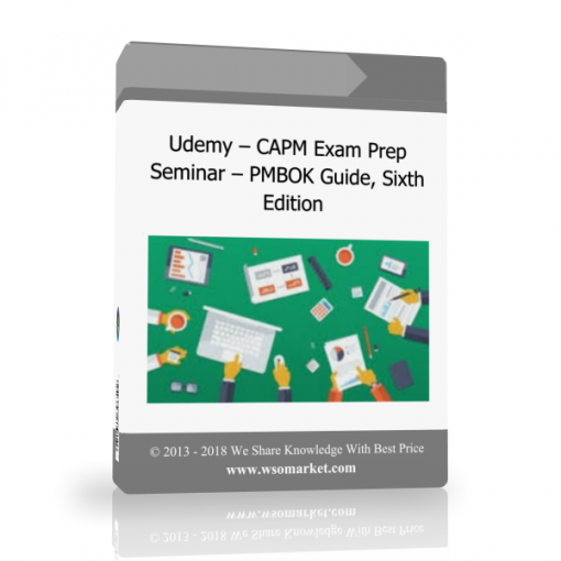 Udemy – CAPM Exam Prep Seminar – PMBOK Guide Sixth Edition Udemy – CAPM Exam Prep Seminar – PMBOK Guide, Sixth Edition - Available now !!