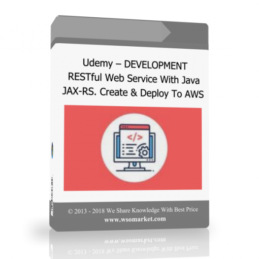 Udemy – DEVELOPMENT RESTful Web Service With Java JAX RS. Create Deploy To AWS Udemy – DEVELOPMENT RESTful Web Service With Java JAX-RS. Create & Deploy To AWS - Available now !!!