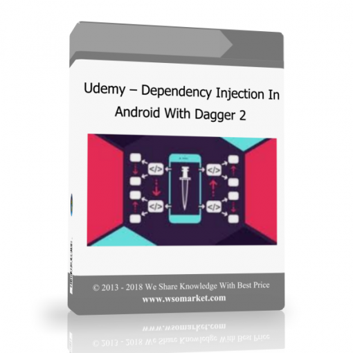Udemy – Dependency Injection In Android With Dagger 2 Udemy – Dependency Injection In Android With Dagger 2 - Available now !!