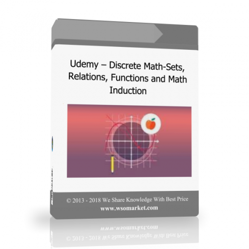 Udemy – Discrete Math Sets Relations Functions and Math Induction Udemy – Discrete Math-Sets, Relations, Functions and Math Induction - Available now !!