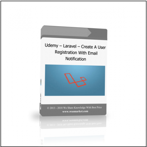 Udemy – Laravel – Create A User Registration With Email Notification Udemy – Laravel – Create A User Registration With Email Notification - Available now !!
