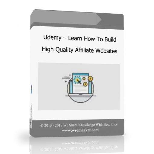 Udemy – Learn How To Build High Quality Affiliate Websites Udemy – Learn How To Build High Quality Affiliate Websites - Available now !!!