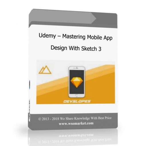 Udemy – Mastering Mobile App Design With Sketch 3 Udemy – Mastering Mobile App Design With Sketch 3 - Available now !!!