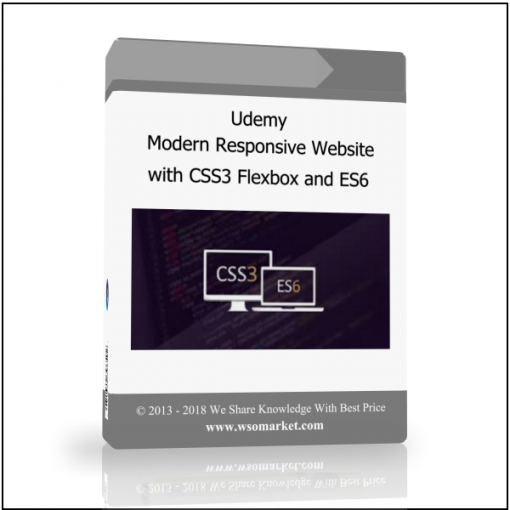Udemy – Modern Responsive Website with CSS3 Flexbox and ES6 Udemy – Modern Responsive Website with CSS3 Flexbox and ES6 - Available now !!