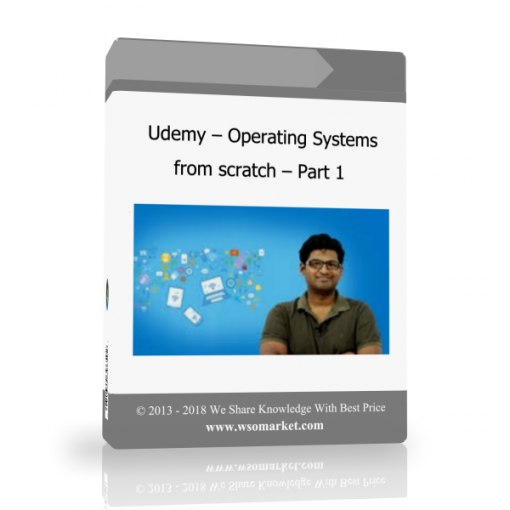 Udemy – Operating Systems from scratch – Part 1 Udemy – Operating Systems from scratch – Part 1 - Available now !!
