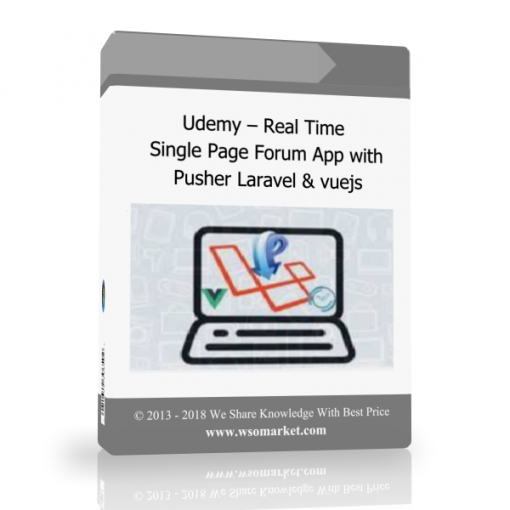 Udemy – Real Time Single Page Forum App with Pusher Laravel vuejs Udemy – Real Time Single Page Forum App with Pusher Laravel & vuejs - Available now