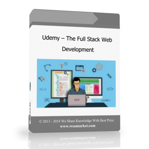 Udemy – The Full Stack Web Development Udemy – The Full Stack Web Development - Available now !!!