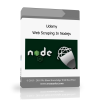 Udemy – Web Scraping In Nodejs Udemy – Web Scraping In Nodejs - Available now !!