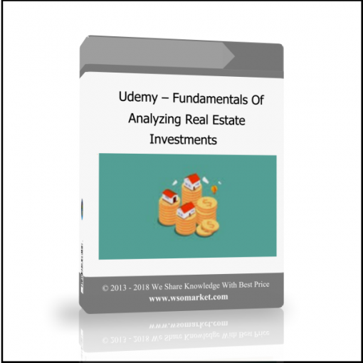 Udemy – Fundamentals Of Analyzing Real Estate Investments - Available now !!!
