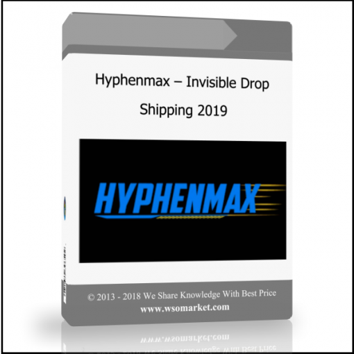Hyphenmax – Invisible Drop Shipping 2019 - Available now !!!