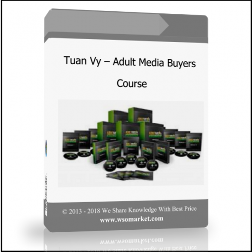 fbxfv bxv n Tuan Vy – Adult Media Buyers Course - Available now !!!