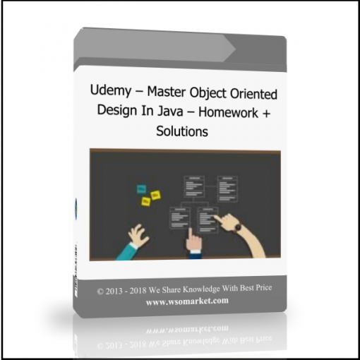 fgnm Udemy – Master Object Oriented Design In Java – Homework + Solutions - Available now !!!