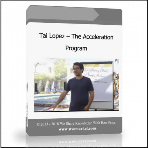 fsrgrdfg Tai Lopez – The Acceleration Program - Available now !!!