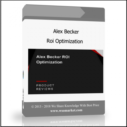 ghghghgh Alex Becker – Roi Optimization - Available now !!!