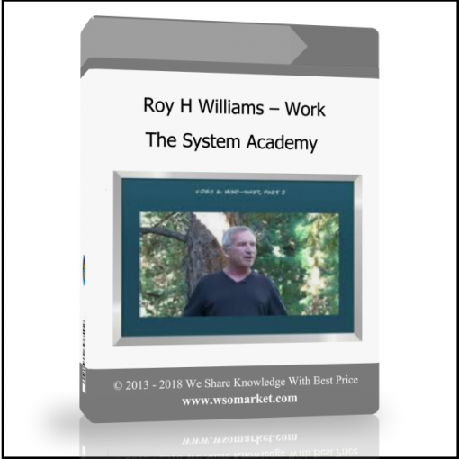 iouifsdfg Roy H Williams – Work The System Academy - Available now !!!