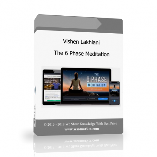 iu Vishen Lakhiani – The 6 Phase Meditation - Available now !!!