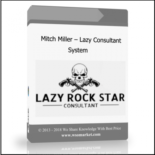 kfcmdlzmvldvm Mitch Miller – Lazy Consultant System - Available now !!!