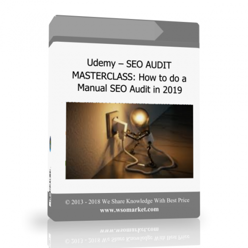 oi Udemy – SEO AUDIT MASTERCLASS: How to do a Manual SEO Audit in 2019 - Available now