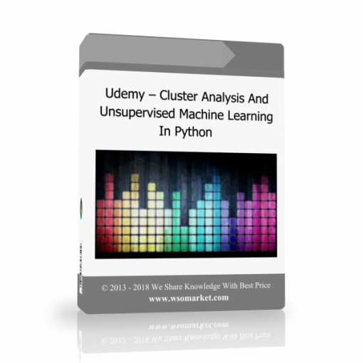 plok Udemy – Cluster Analysis And Unsupervised Machine Learning In Python - Available now !!!