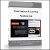 rjknfgejkgvn Travis Ketchum & Curt Maly – Facebook Ads - Available now !!!
