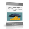 rtff Udemy – Passive Income: 25 Ways To Earn Passive Income Online - Available now !!!