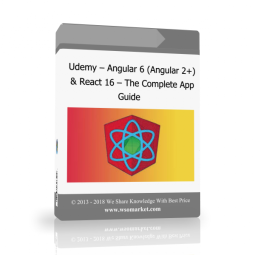 rthn Udemy – Angular 6 (Angular 2+) & React 16 – The Complete App Guide - Available now !!!