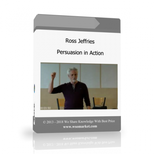 sdfasf Ross Jeffries – Persuasion in Action - Available now !!!