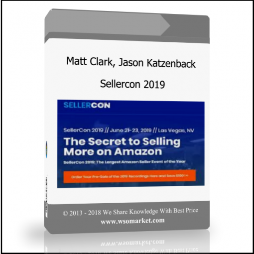 sdfsdgsf Matt Clark, Jason Katzenback – Sellercon 2019 - Available now !!!