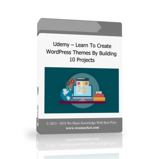 tghghghgh Udemy – Learn To Create WordPress Themes By Building 10 Projects - Available now !!!