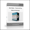 vb vn Alan Weiss – The Art Of The Referral Workshop - Available now !!!