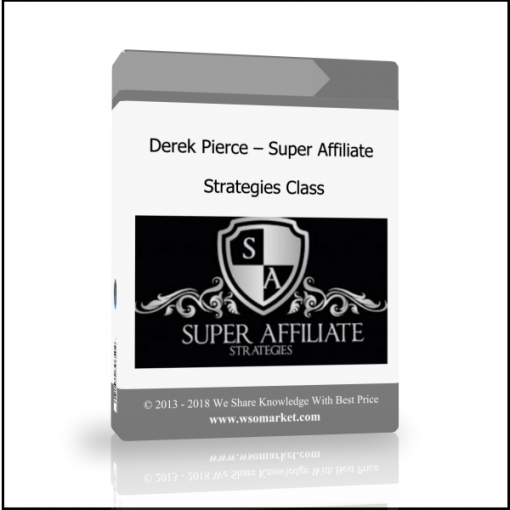 vbcv n Derek Pierce – Super Affiliate Strategies Class - Available now !!!