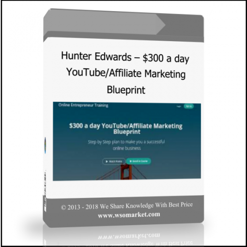 vc bcvbn cvn Hunter Edwards – $300 a day YouTube/Affiliate Marketing Blueprint - Available now !!!