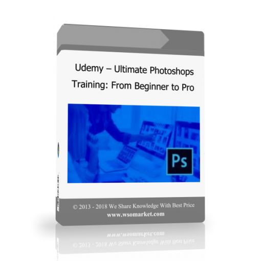 Udemy – Ultimate Photoshop Training: From Beginner to Pro - Available now !!!