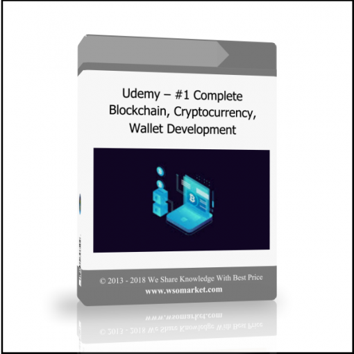 Udemy – #1 Complete Blockchain, Cryptocurrency, Wallet Development - Available now !!!