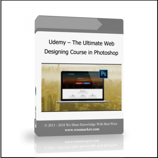 Udemy – The Ultimate Web Designing Course in Photoshop - Available now !!!