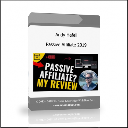 Andy Hafell – Passive Affiliate 2019 - Available now !!!