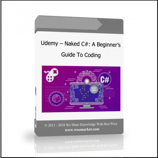 Udemy – Naked C#: A Beginner’s Guide To Coding - Available now !!!
